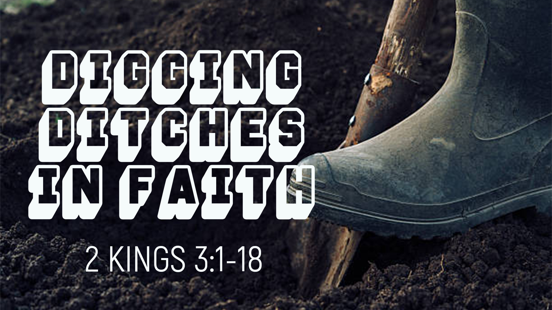 Digging Ditches in Faith